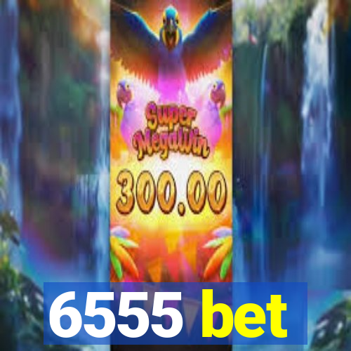 6555 bet